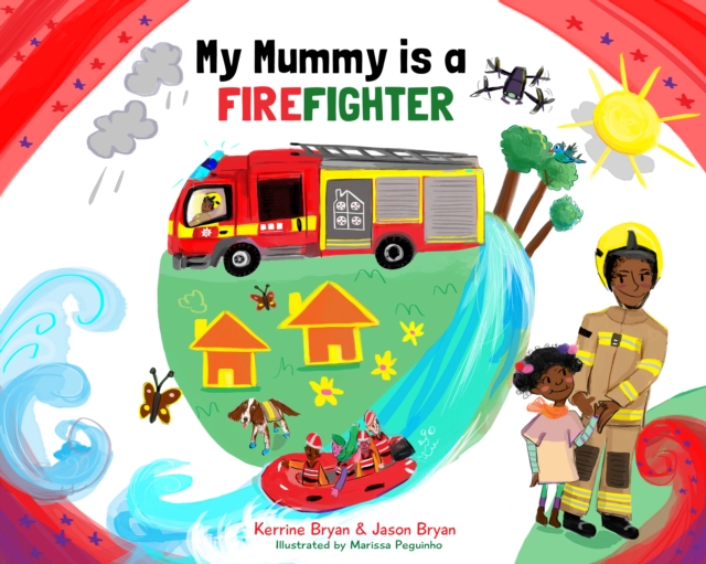 My Mummy is a Firefighter - Kerrine|bryan Bryan
