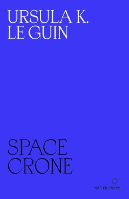 Space Crone - Ursula K. Le Guin