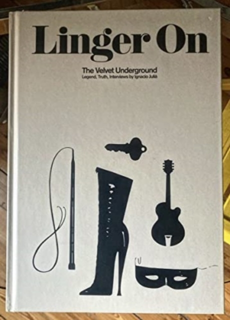 Linger On: The Velvet Underground - Ignacio Julia