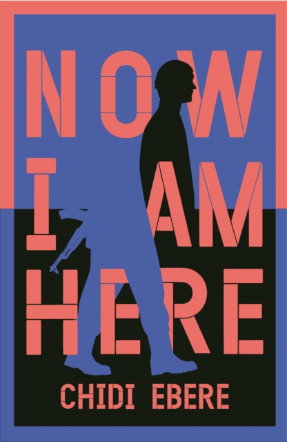 Now I Am Here - Chidi Ebere