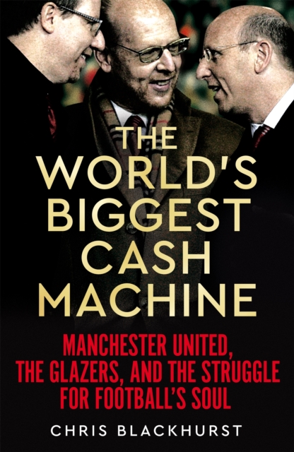 World's Biggest Cash Machine - Chris Blackhurst