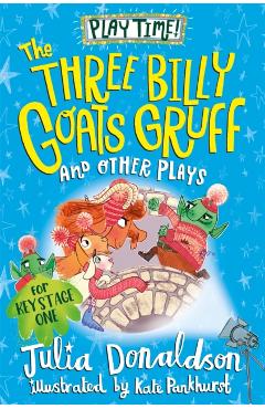 Coperta cărții 'Three Billy Goat’s Gruff and Other Plays - Julia Donaldson'