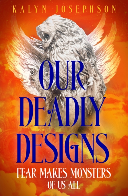 Our Deadly Designs - Kalyn Josephson