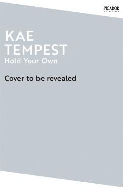 Coperta cărții 'Hold Your Own - Kae Tempest'