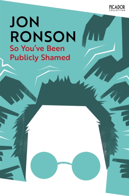 So You've Been Publicly Shamed - Jon Ronson