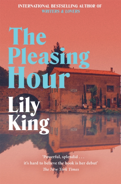 Pleasing Hour - Lily King