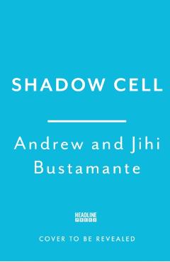 Coperta cărții 'Shadow Cell - Andrew|bustamante Bustamante'