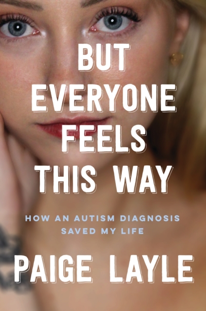 But Everyone Feels This Way - Paige Layle