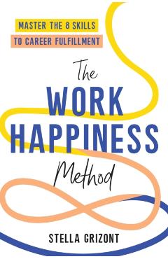 Poza produsului Work Happiness Method - Stella Grizont