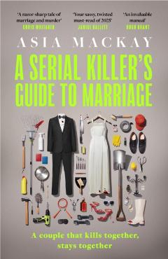Coperta cărții 'Serial Killer's Guide to Marriage - Asia Mackay'