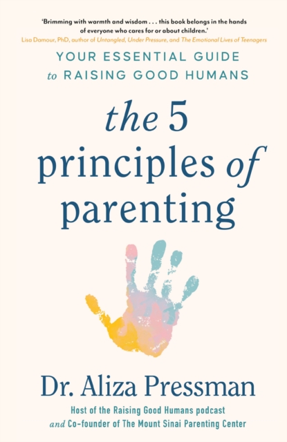 5 Principles of Parenting - Dr Aliza Pressman
