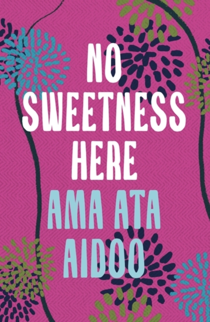 No Sweetness Here - Ama Ata Aidoo