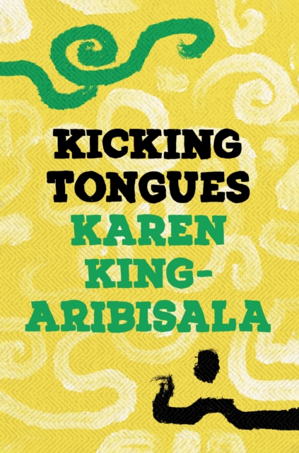 Kicking Tongues - Karen King-aribisala