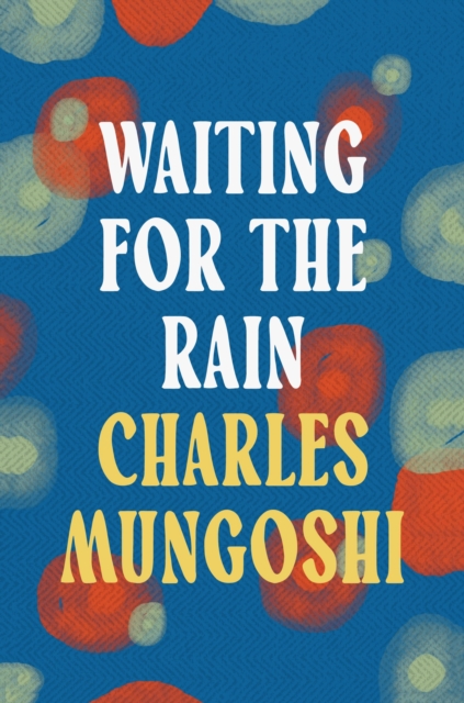 Waiting for the Rain - Charles Mungoshi