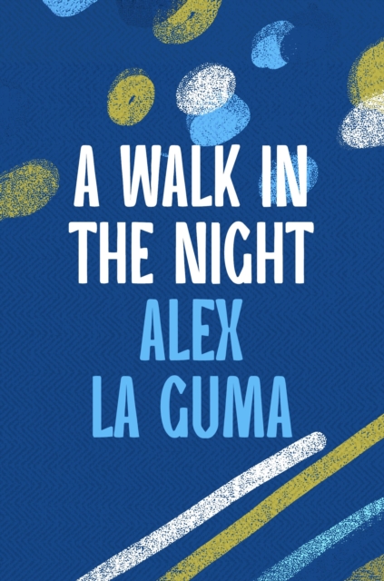 Walk in the Night - Alex La Guma