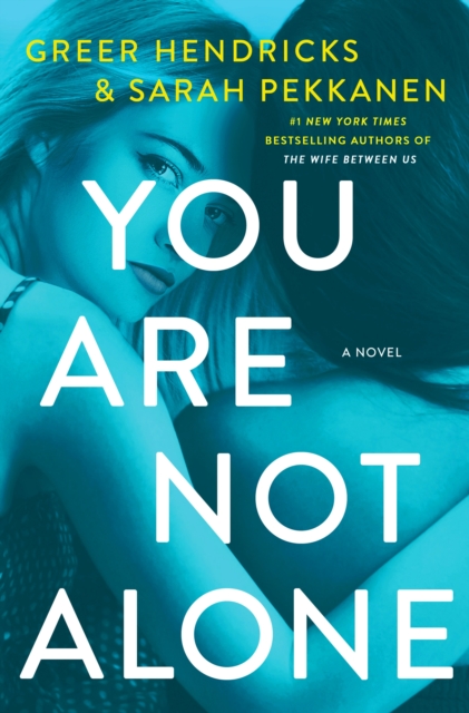 You Are Not Alone - Greer|pekkanen Hendricks