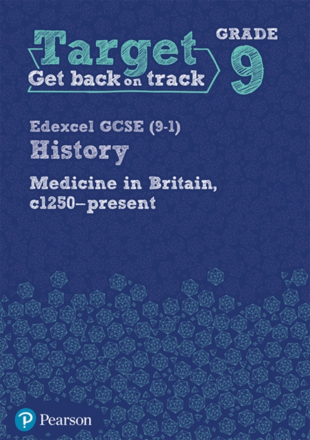 Target Grade 9 Edexcel GCSE (9-1) History Medicine in Britain, c1250-present Workbook -