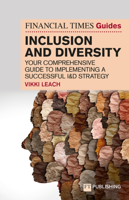 Financial Times Guide to Inclusion and Diversity - Vikki Leach