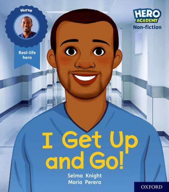 Hero Academy Non-fiction: Oxford Level 1+, Pink Book Band: I Get Up and Go! - Selma Knight