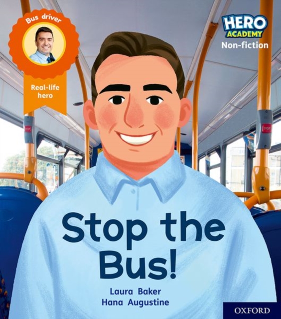 Hero Academy Non-fiction: Oxford Level 4, Light Blue Book Band: Stop the Bus! - Laura Baker