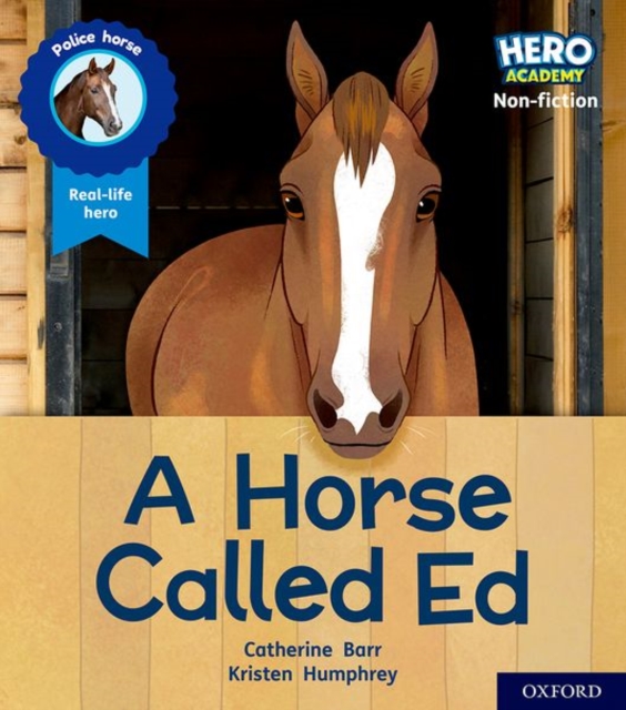 Hero Academy Non-fiction: Oxford Level 6, Orange Book Band: A Horse Called Ed - Catherine Barr