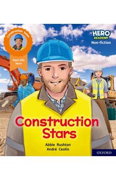 Coperta cărții 'Hero Academy Non-fiction: Oxford Level 6, Orange Book Band: Construction Stars - Abbie Rushton'