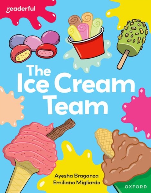 Readerful Independent Library: Oxford Reading Level 7: The Ice Cream Team - Ayesha Braganza