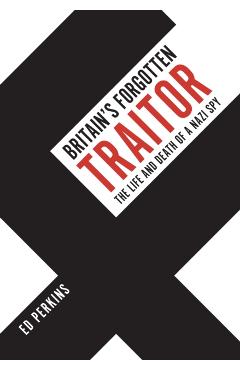 Coperta cărții 'Britain's Forgotten Traitor - Ed Perkins'