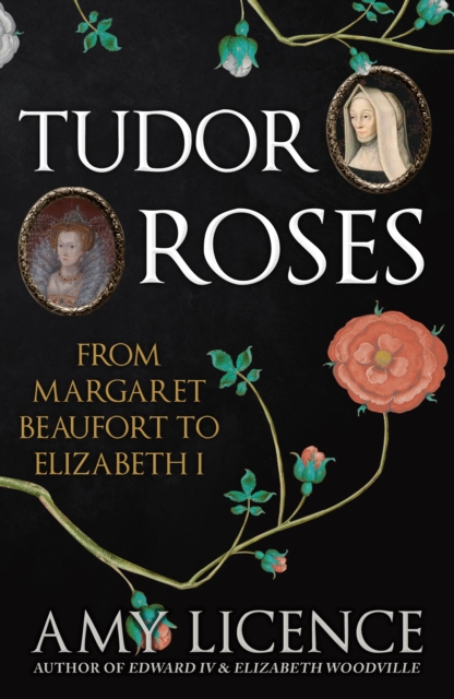 Tudor Roses - Amy Licence