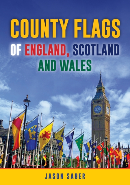 County Flags of England, Scotland and Wales - Jason Saber