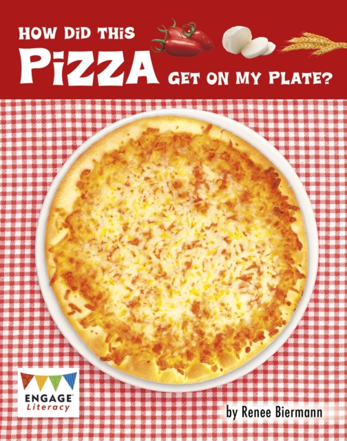 How Did This Pizza Get On My Plate? - Renee Biermann