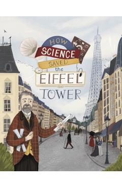 Poza produsului How Science Saved the Eiffel Tower - Emma Bland Smith