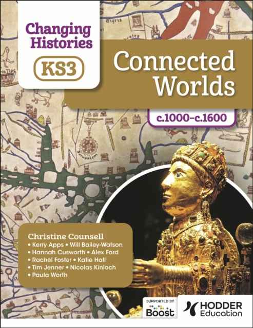 Changing Histories for KS3: Connected Worlds, c.1000?c.1600 - Christine|apps Counsell