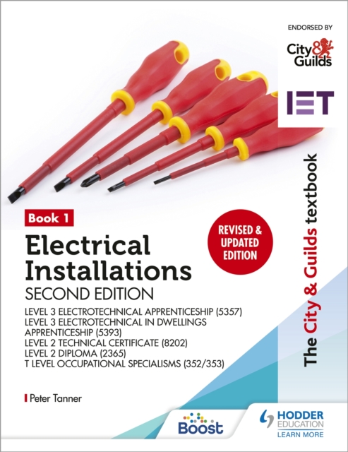 City & Guilds Textbook: Book 1 Electrical Installations, Second Edition: For the Level 3 Apprenticeships (5357 and 5393), Level 2 Technical Certificate (8202), Level 2 Diploma (2365) & T Level Occupational Specialisms (8710) - Peter Tanner