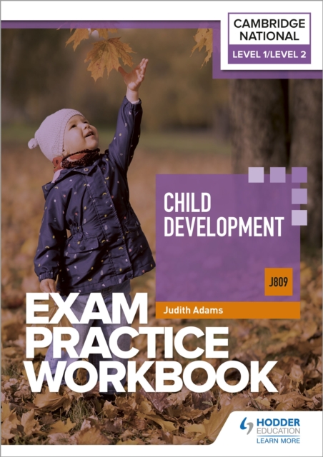 Level 1/Level 2 Cambridge National in Child Development (J809) Exam Practice Workbook - Judith Adams