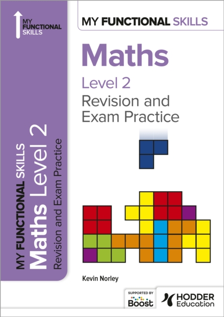 My Functional Skills: Revision and Exam Practice for Maths Level 2 - Kevin Norley