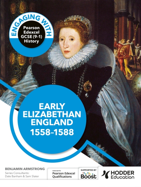 Engaging with Pearson Edexcel GCSE (9-1) History: Early Elizabethan England, 1558-88 - Ben Armstrong