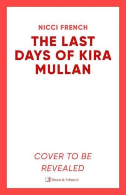 Last Days of Kira Mullan - Nicci French