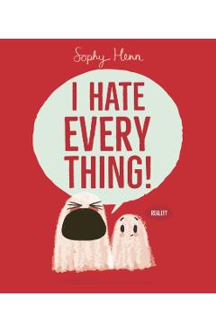 Poza produsului I Hate Everything - Sophy Henn