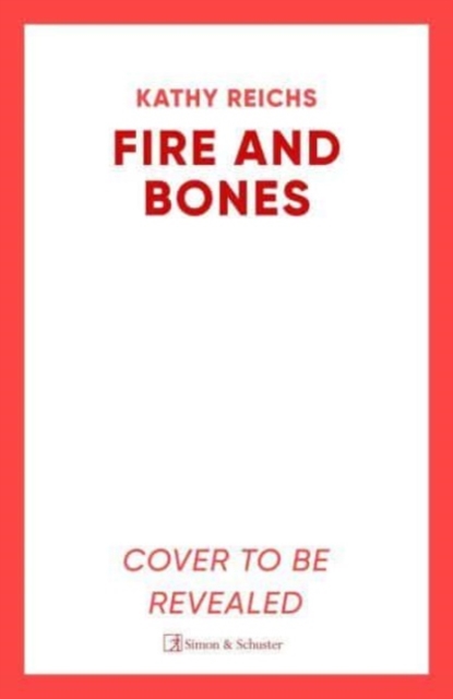 Fire and Bones - Kathy Reichs