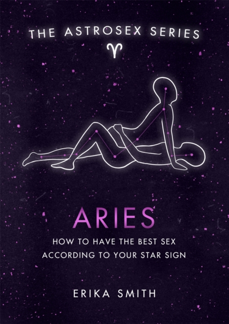 Astrosex: Aries - Erika W. Smith