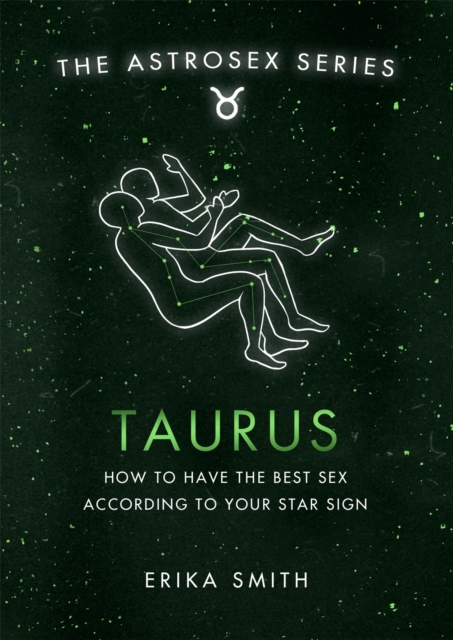 Astrosex: Taurus - Erika W. Smith