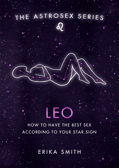 Astrosex: Leo - Erika W. Smith