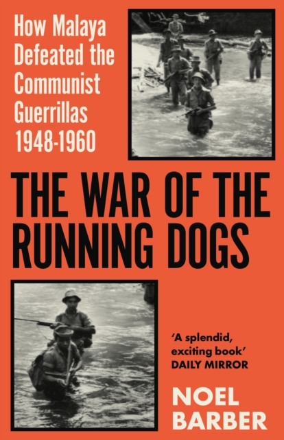 War of the Running Dogs - Noel Barber