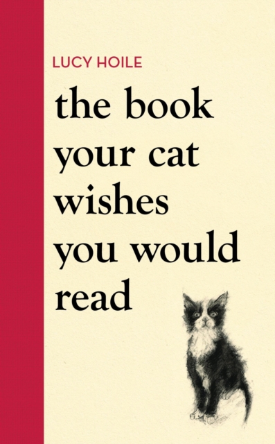 Book Your Cat Wishes You Would Read - Lucy Hoile