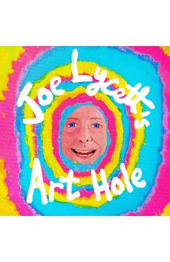 Coperta cărții 'Joe Lycett's Art Hole - Joe Lycett'