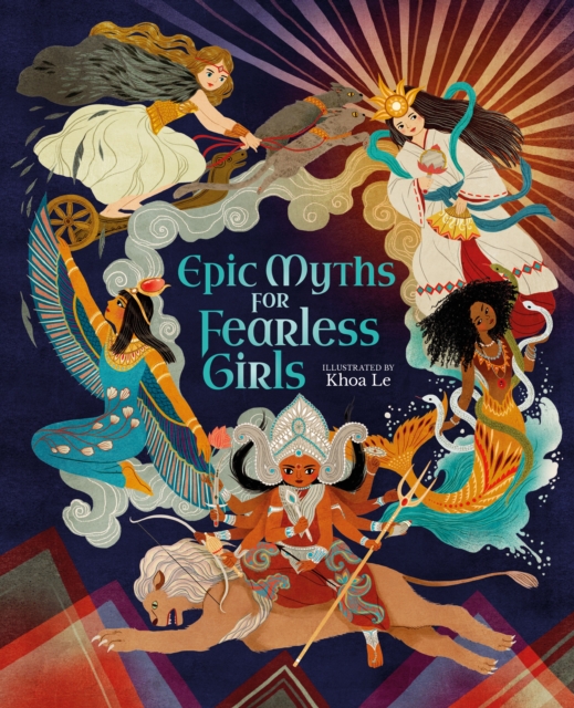 Epic Myths for Fearless Girls - Claudia Martin