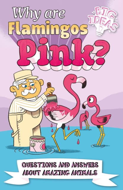 Why Are Flamingos Pink? - William (author)|hibbert Potter