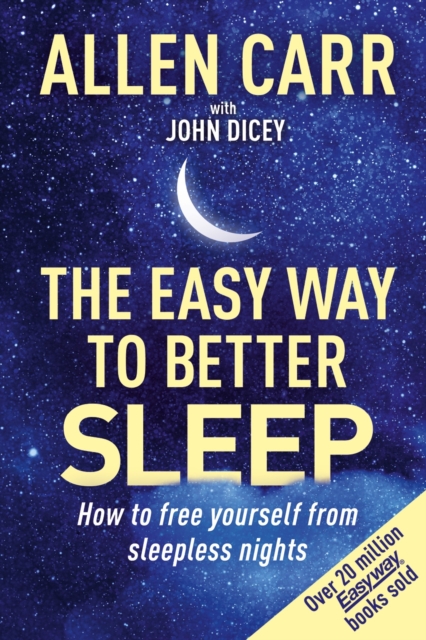 Allen Carr's Easy Way to Better Sleep - Allen|dicey Carr