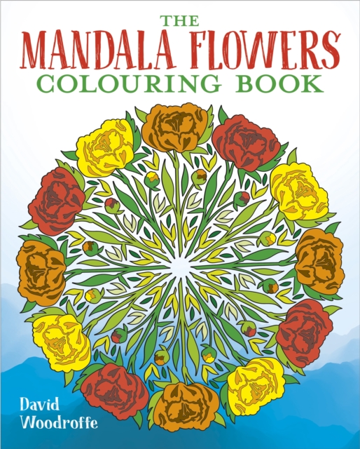 Mandala Flowers Colouring Book - David Woodroffe